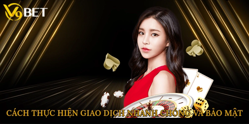 Cách thực hiện giao dịch nhanh chóng và bảo mật