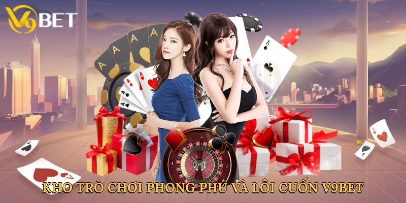 kho-tro-choi-phong-phu-va-loi-cuon-v9bet