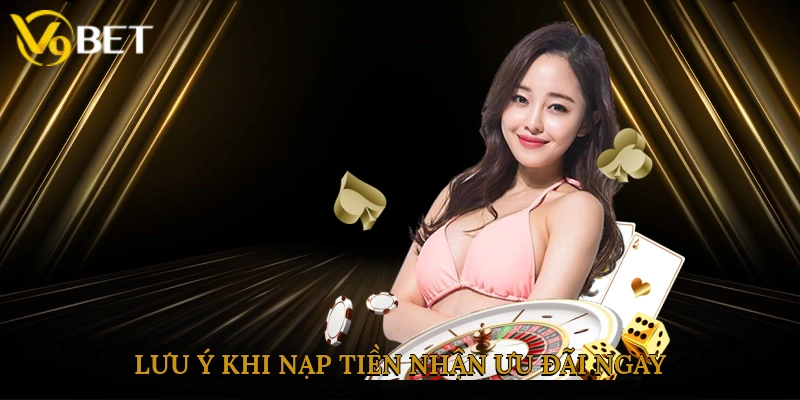 Lưu ý khi nạp tiền nhận ưu đãi ngay