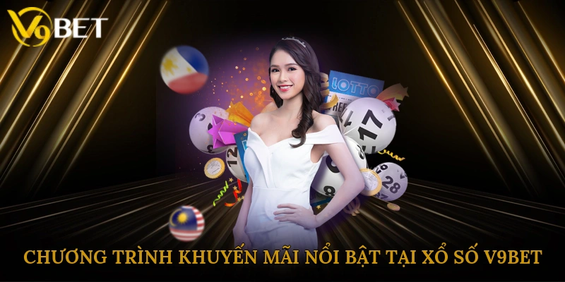 Chương trình khuyến mãi nổi bật tại xổ số V9bet
