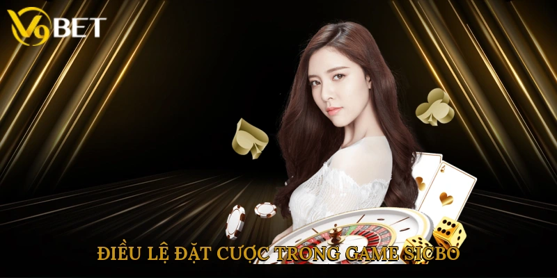 Điều lệ đặt cược trong game sicbo