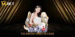 Tài Khoản V9bet Bị Chặn