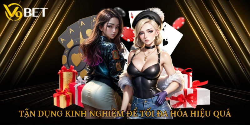 Tận dụng kinh nghiệm để tối đa hóa hiệu quả