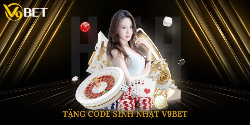 Tặng Code Sinh Nhật V9bet