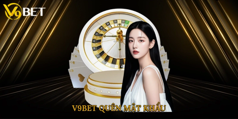 V9bet Quên Mật Khẩu