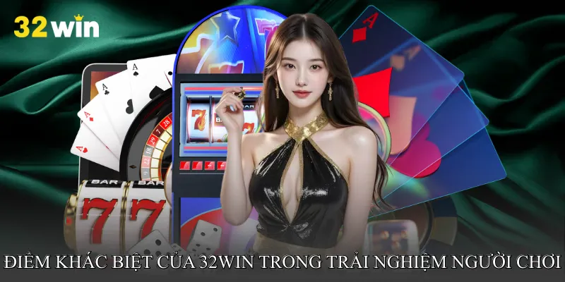 Điểm khác biệt của 32win trong trải nghiệm người chơi
